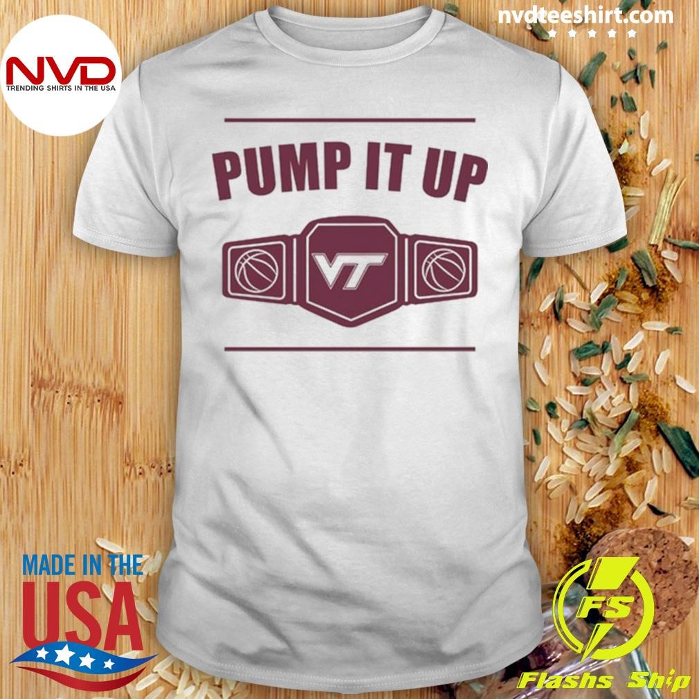 Virginia Tech Pump It Up Shirt