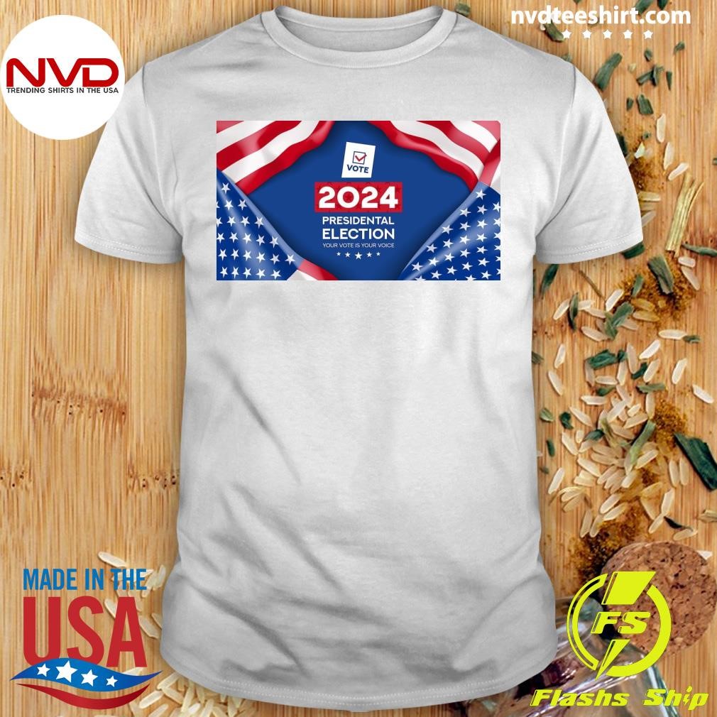 Vote 2024 Presidential Election Your Vote Is Your Voice Shirt