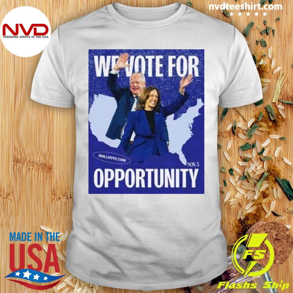 We Vote For Opportunity Winner Kamala Harris Shirt