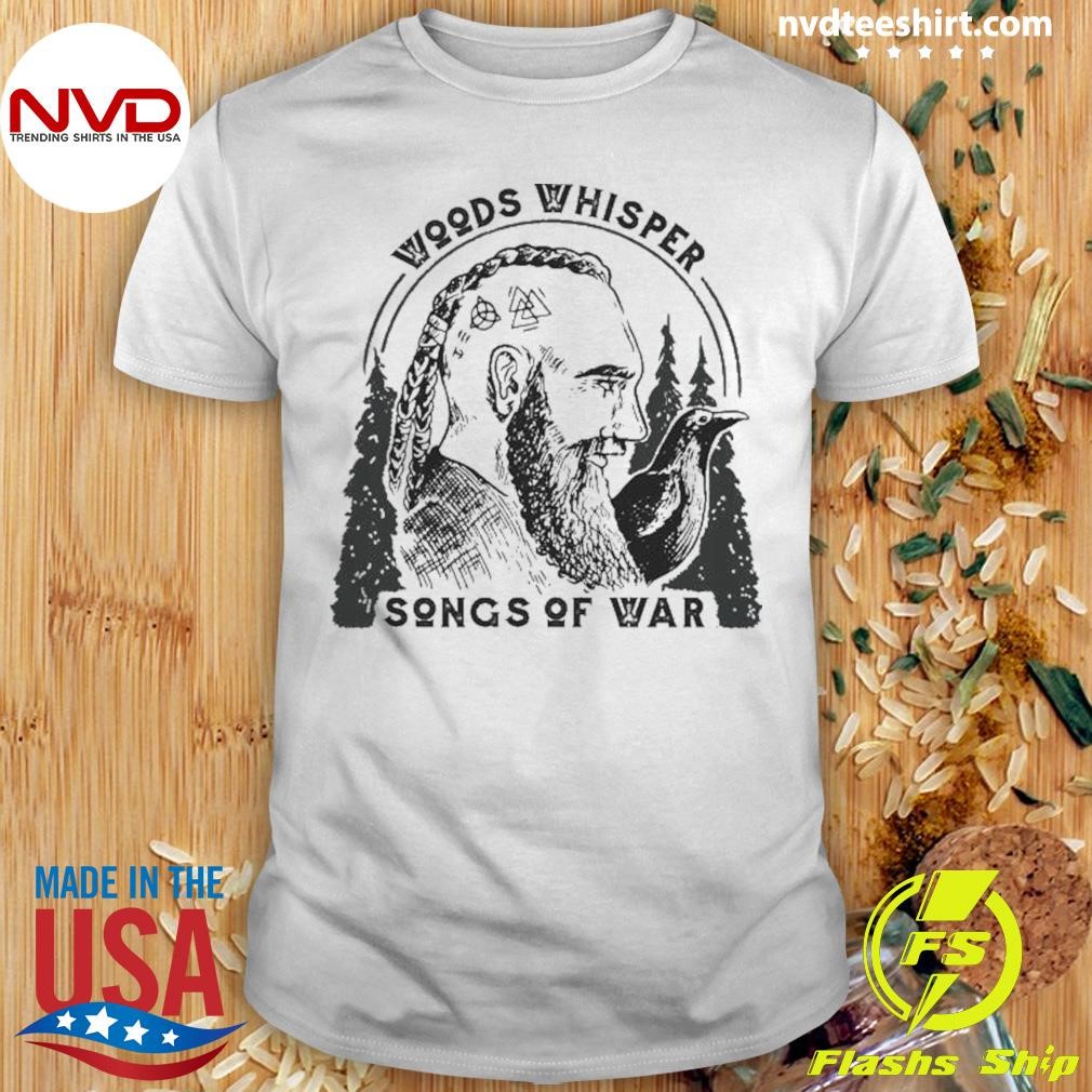 Woods Whisper Songs Of War Vikings 2024 Shirt