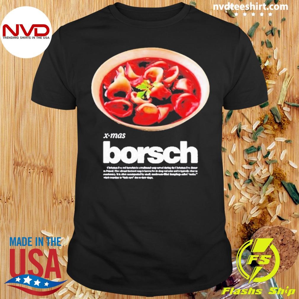 Xmas Borsch Christmas Eve Red Borsch Is A Traditional Soup Shirt