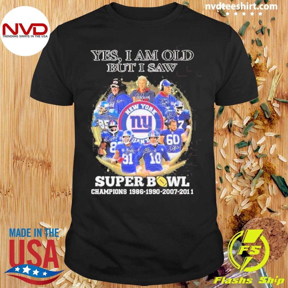 Yes I Am Old But I Saw New York Giants Super Bowl Champions Signatures 2024 Shirt