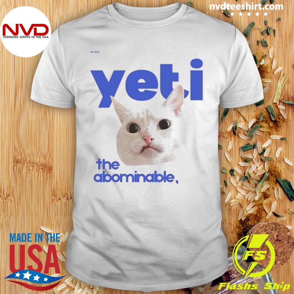 Yeti World Yeti The Abominable No Boit 2024 Shirt