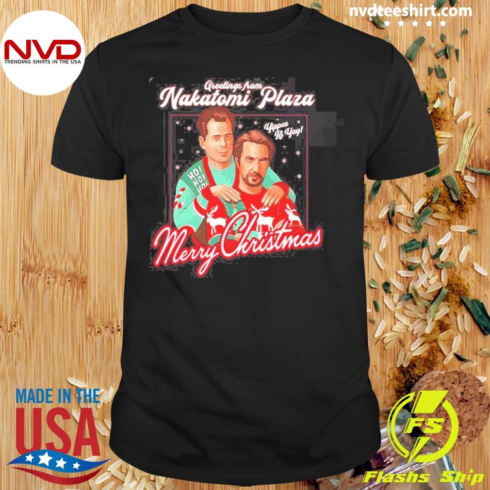 Yippee Ki‐yay Greetings From Nakatomi Plaza Merry Christmas Shirt