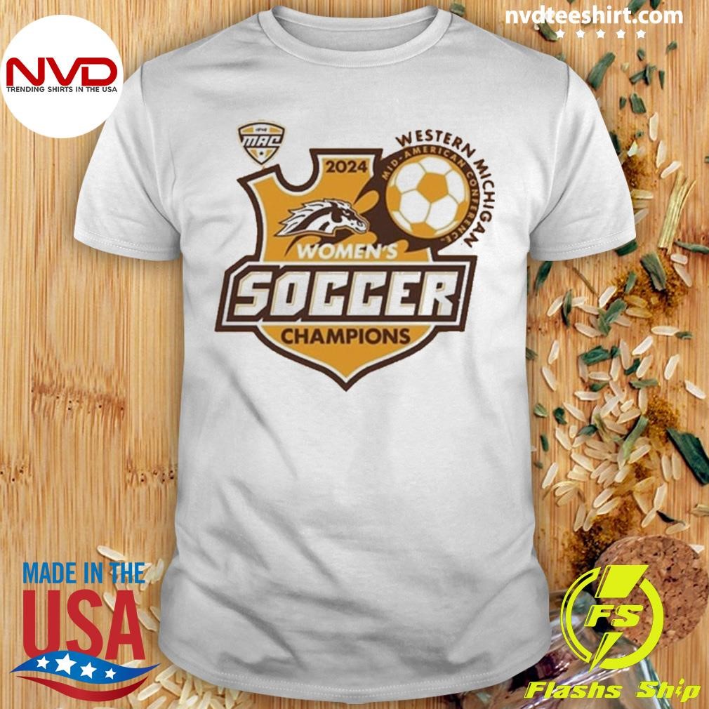 Western Michigan Broncos Gold 2024 Mac Womens Soccer Champions Shirt