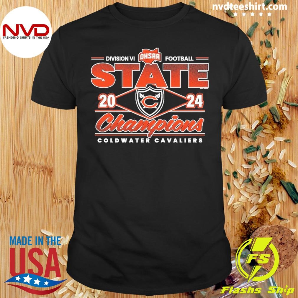 2024 Ohsaa Football Division Vi State Champions Coldwater Cavaliers Shirt