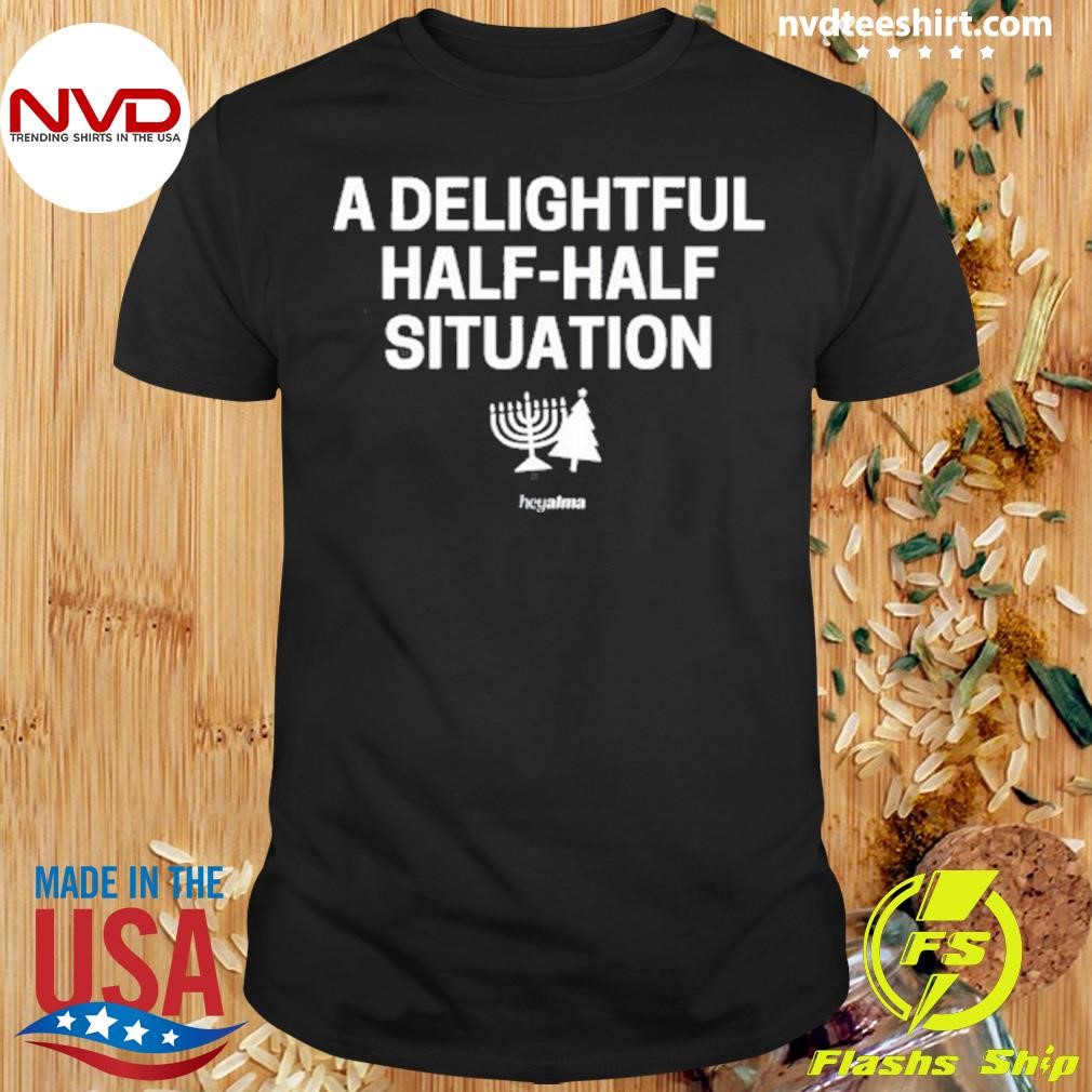 A Delightful Half-Half Situation Shirt