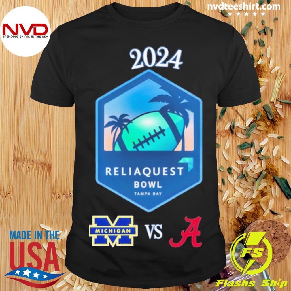 Alabama vs. Michigan 2024 Reliaquest Bowl Shirt