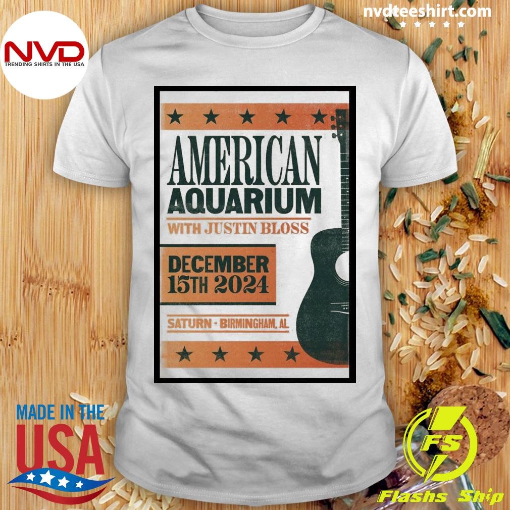 American Aquarium With Justin Bloss December 15 2024 Saturn-Birmingham AL Shirt