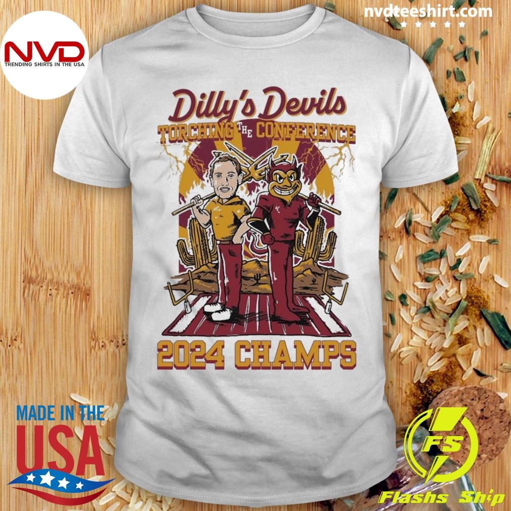 Arizona State Sun Devils Dilly’s Devils Torching The Conference Champions 2024 Shirt