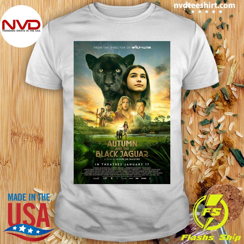 Autumn and The Black Jaguar A Film By Gilles De Maistre In Theatres January 17 2025 Shirt