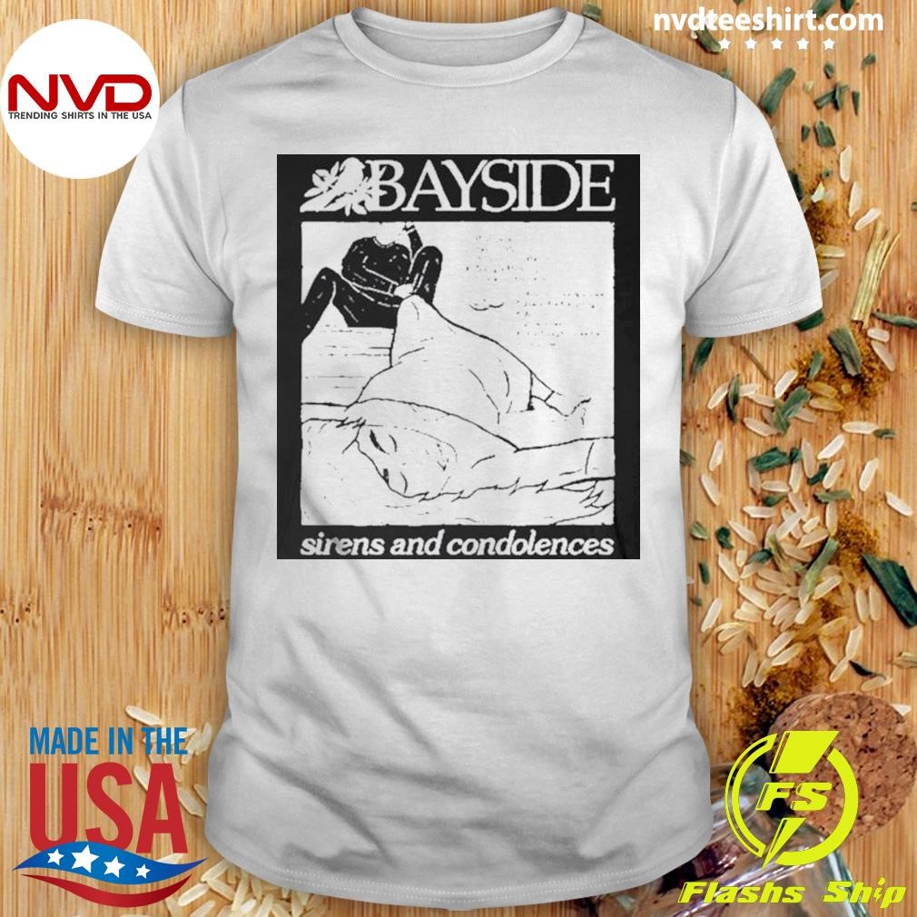 Bayside Sirens And Condolences Shirt