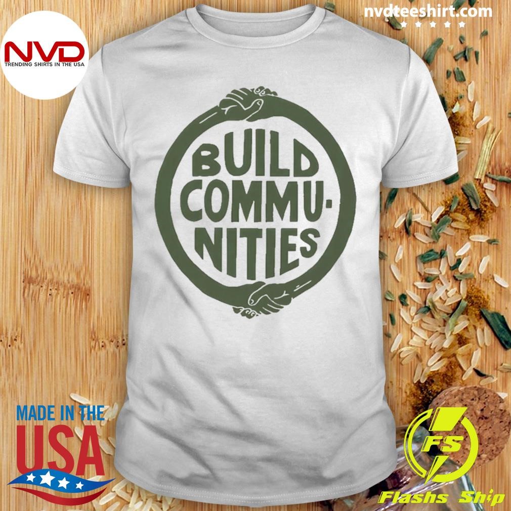 Build Communities Shirt