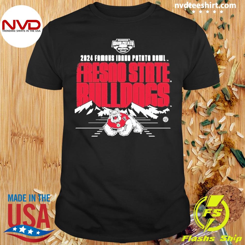 Bulldogs Fresno State 2024 Famous Idaho Potato Bowl Shirt