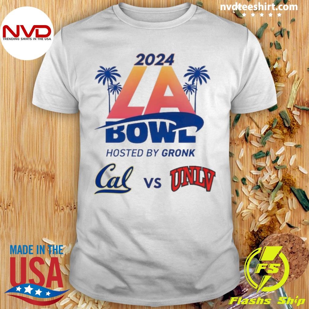 California Vs. Unlv 2024 La Bowl Hosted By Gronk Shirt