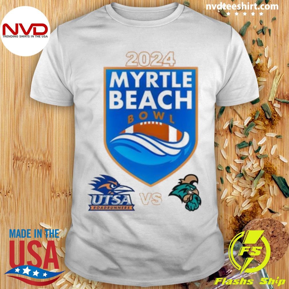 Coastal Carolina Chanticleers vs. UTSA Roadrunners 2024 Myrtle Beach Bowl Matchup Shirt