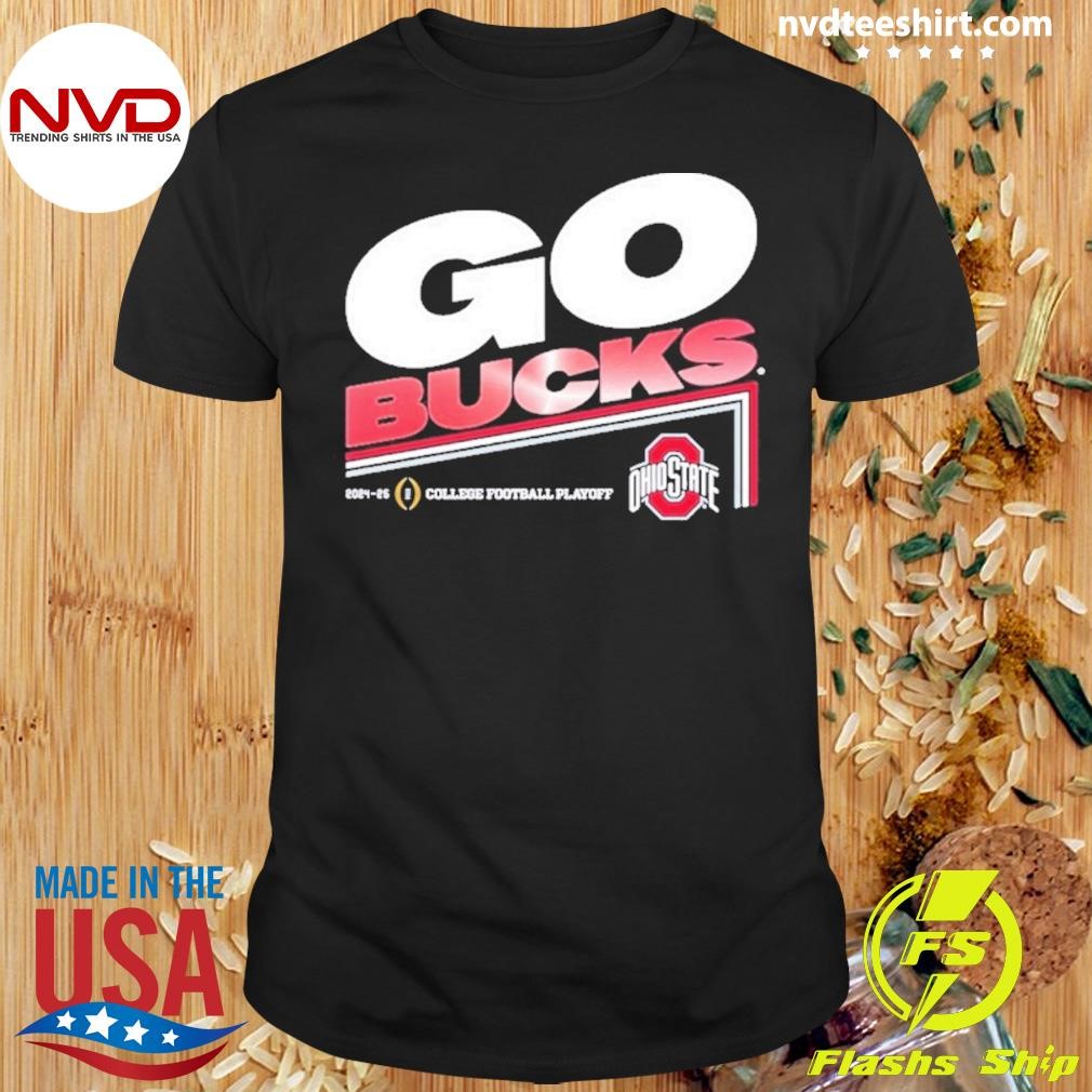 College Football Playoff 2025 Ohio State Go Bucks Slogan Shirt