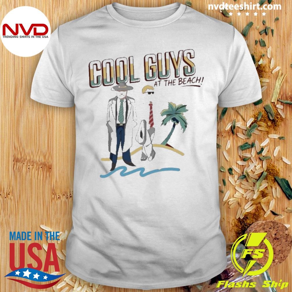 Cool Guys At The Beach Shirt