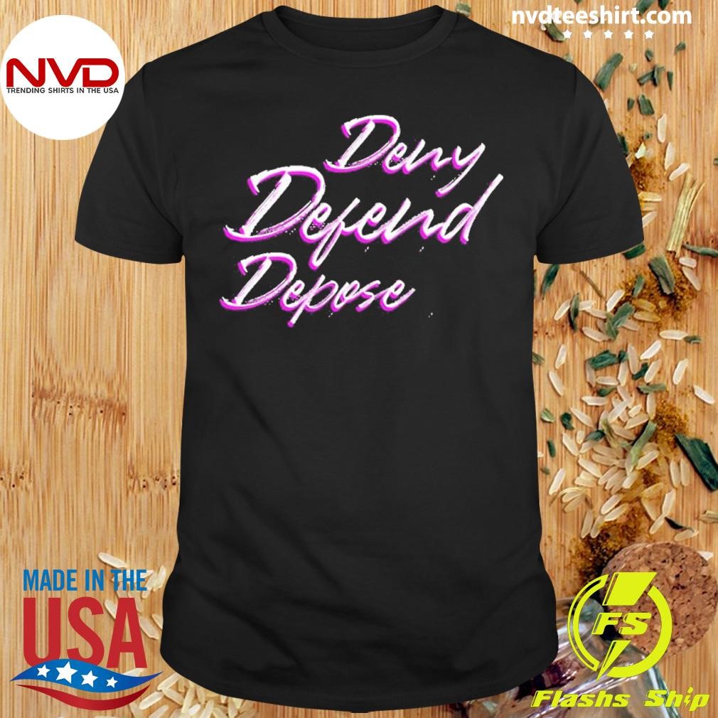 Deny, Defend, Depose Classic Back Shirt