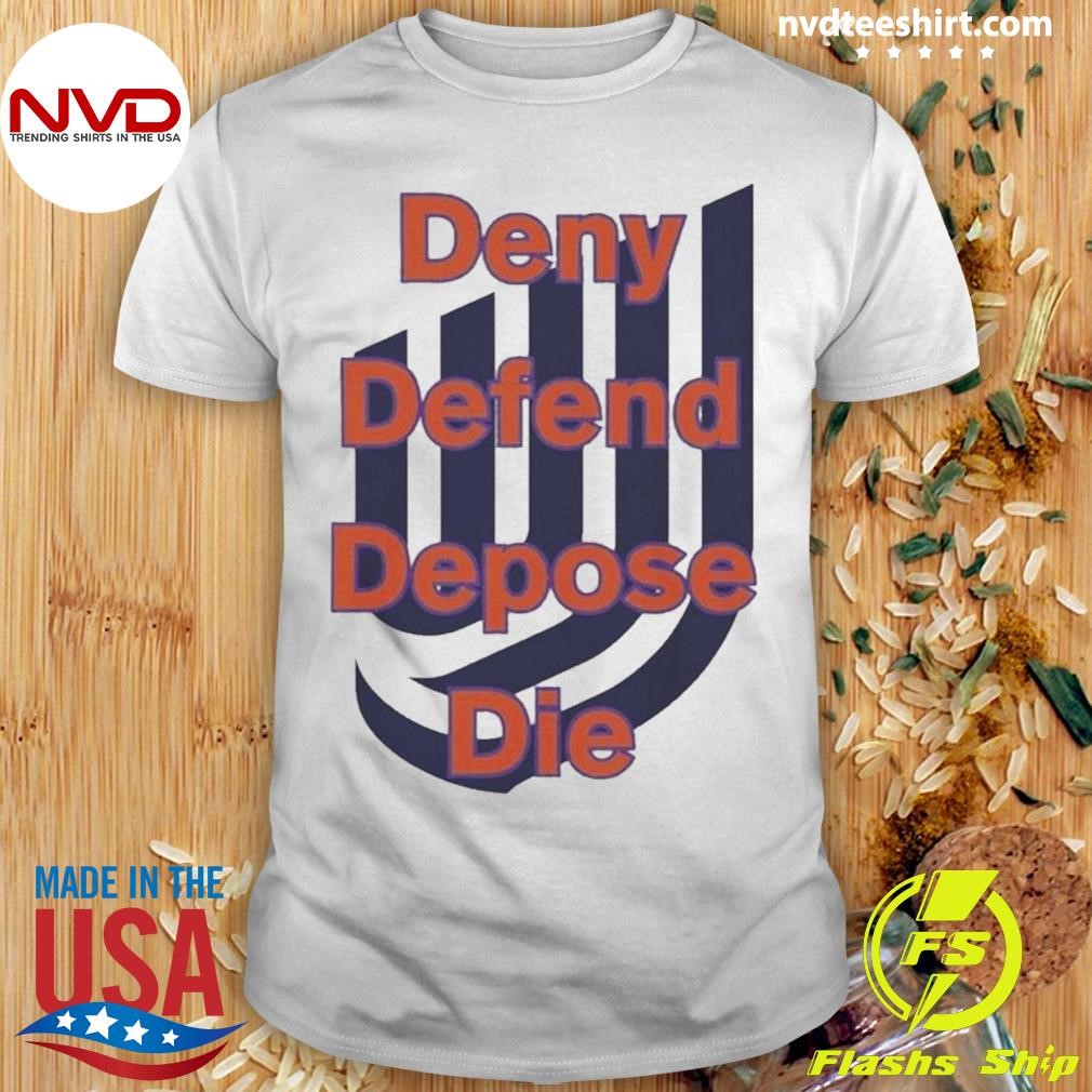 Deny Defend Depose Die Unisex Shirt