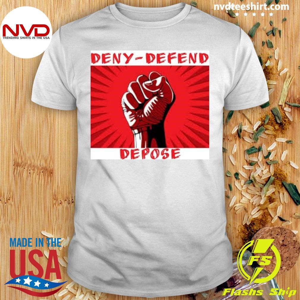 Deny Defend Depose On Threads Shirt