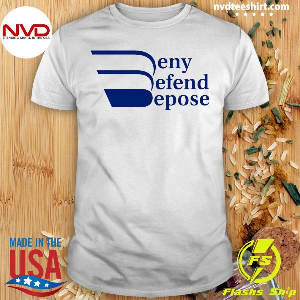 Deny Defend Depose Shirt