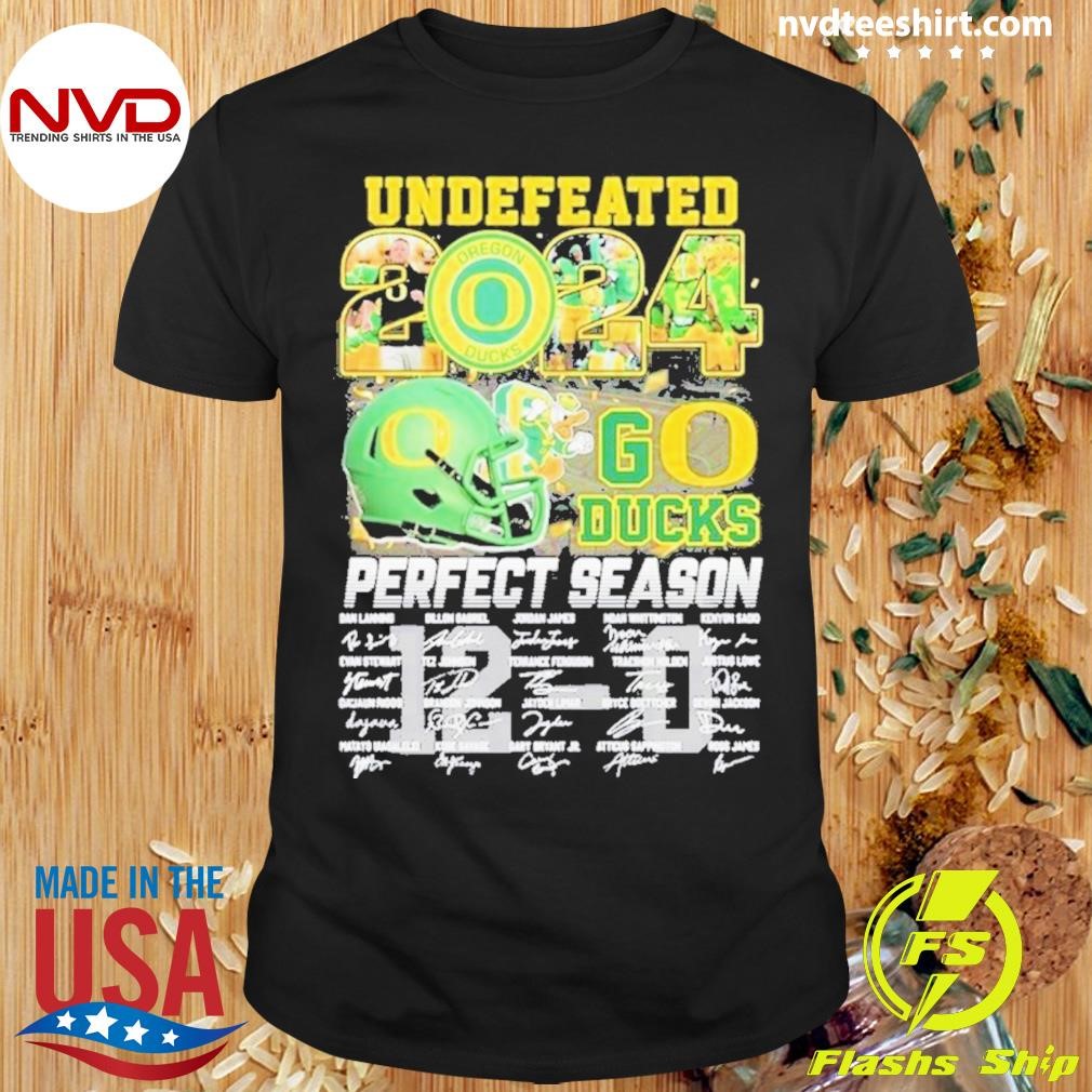 Ducks 2024 Perfect Season Go Ducks Undefeated Shirt