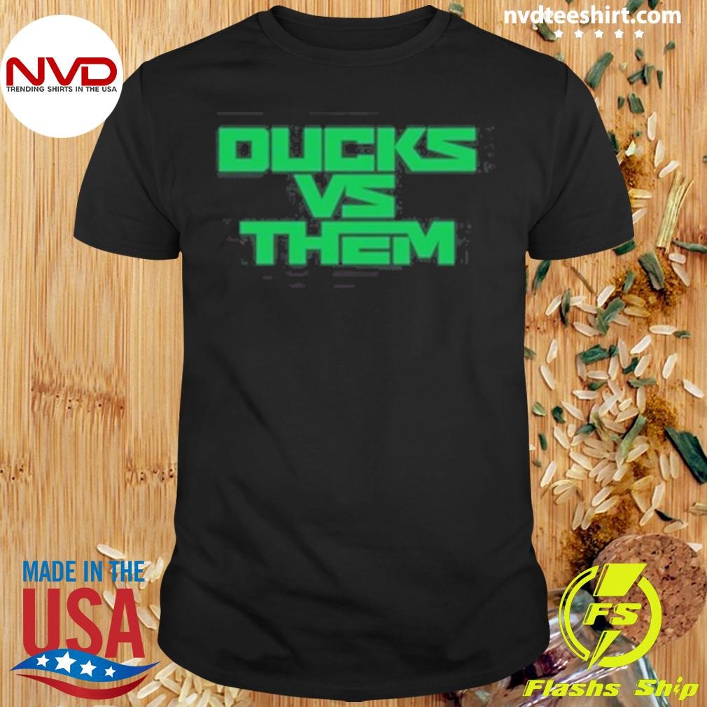 Ducks Vs Them Shirt