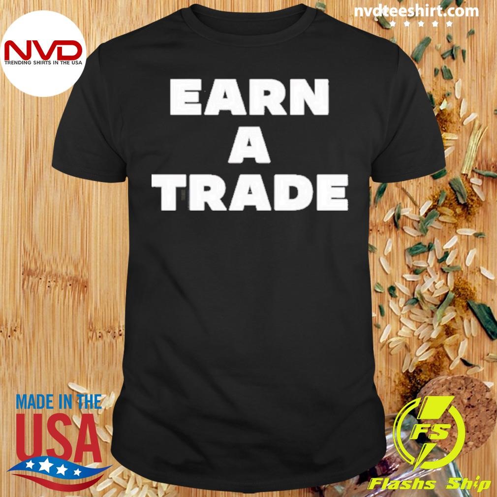 Earn A Trade Shirt