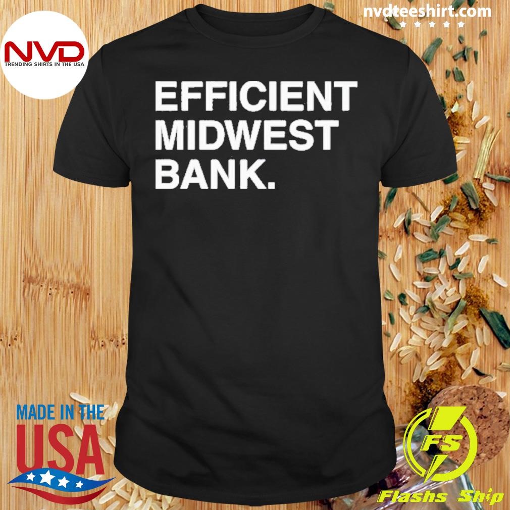 Efficient Midwest Bank Shirt