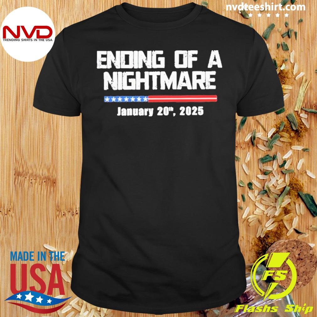 Ending Of A Nightmare January 20th 2025 Shirt