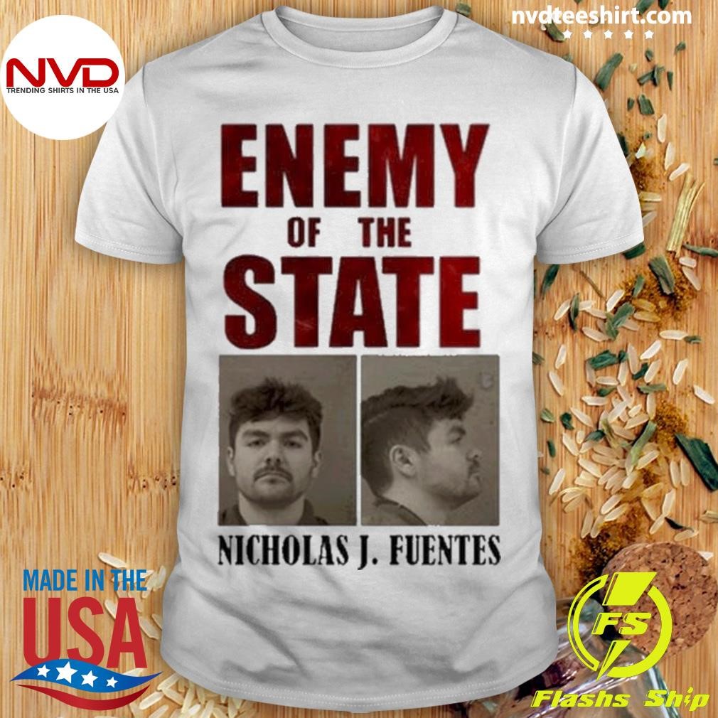 Enemy Of The State Nicholas J. Fuentes Shirt