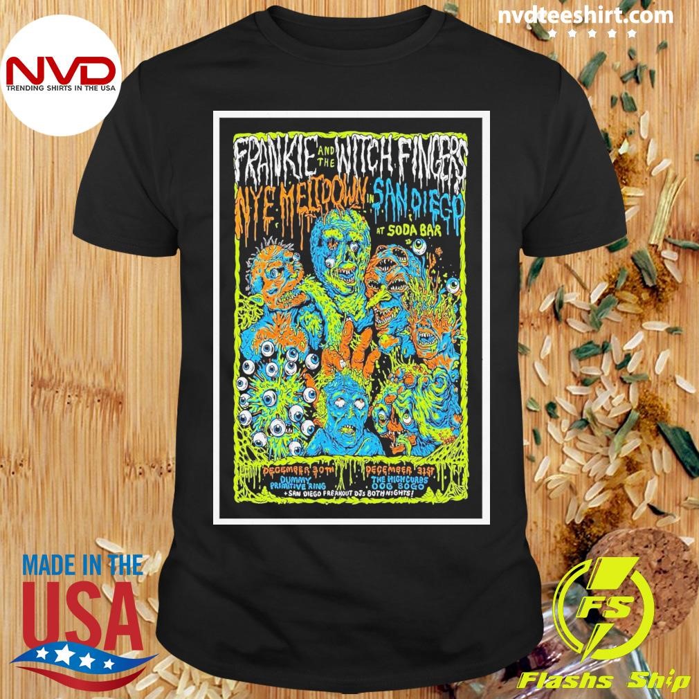 Frankie And The Witch Fingers NYE Meltdown 2024 In San Diego CA Shirt