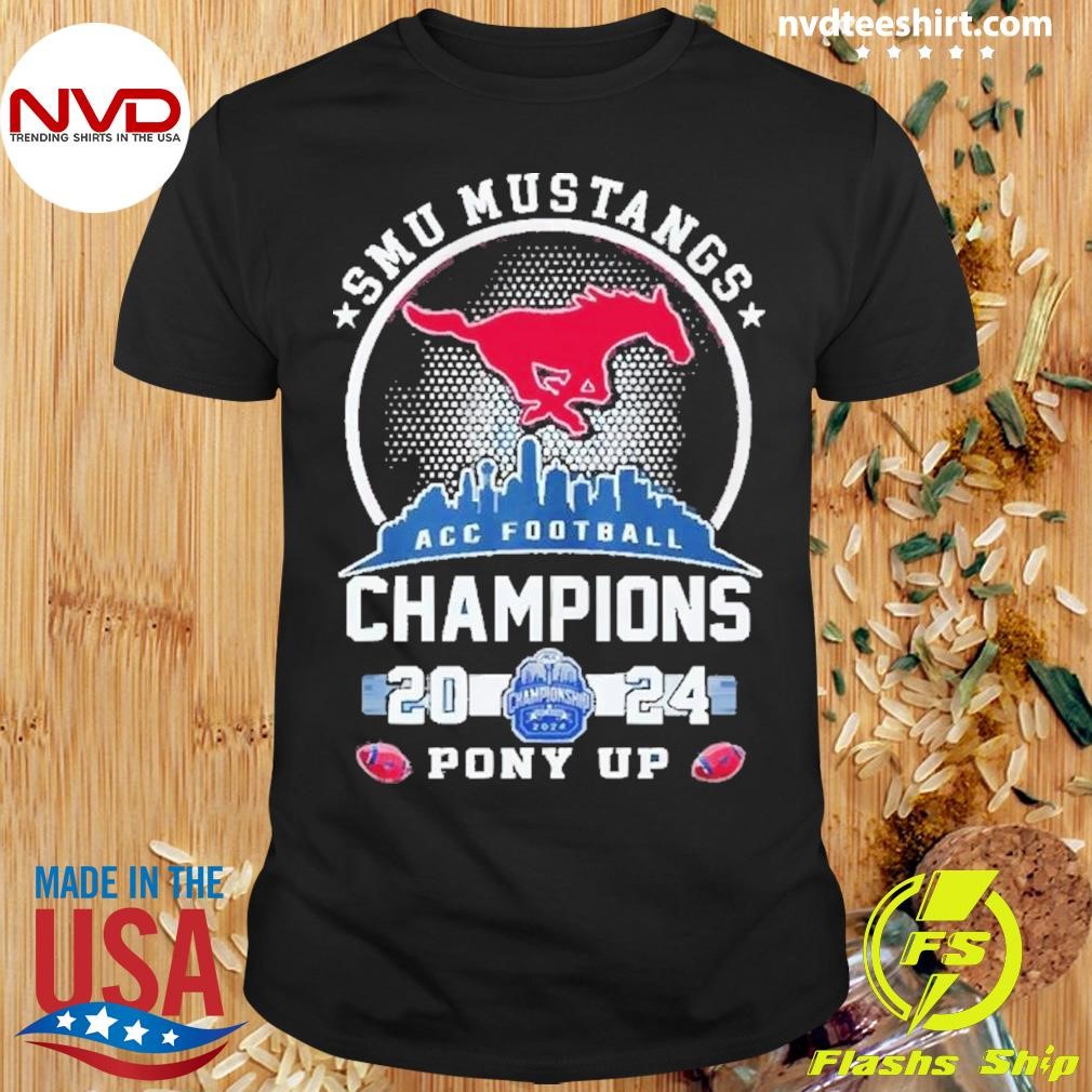 Funny Smu Mustangs Acc Football Champions 2024 Pony Up Shirt