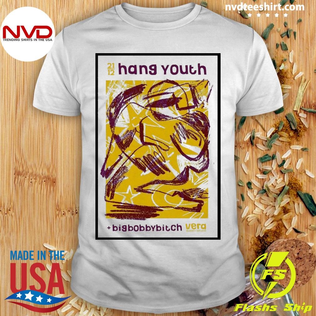 Hang Youth Dec 21 2024 At VERA in Groningen Netherlands Shirt