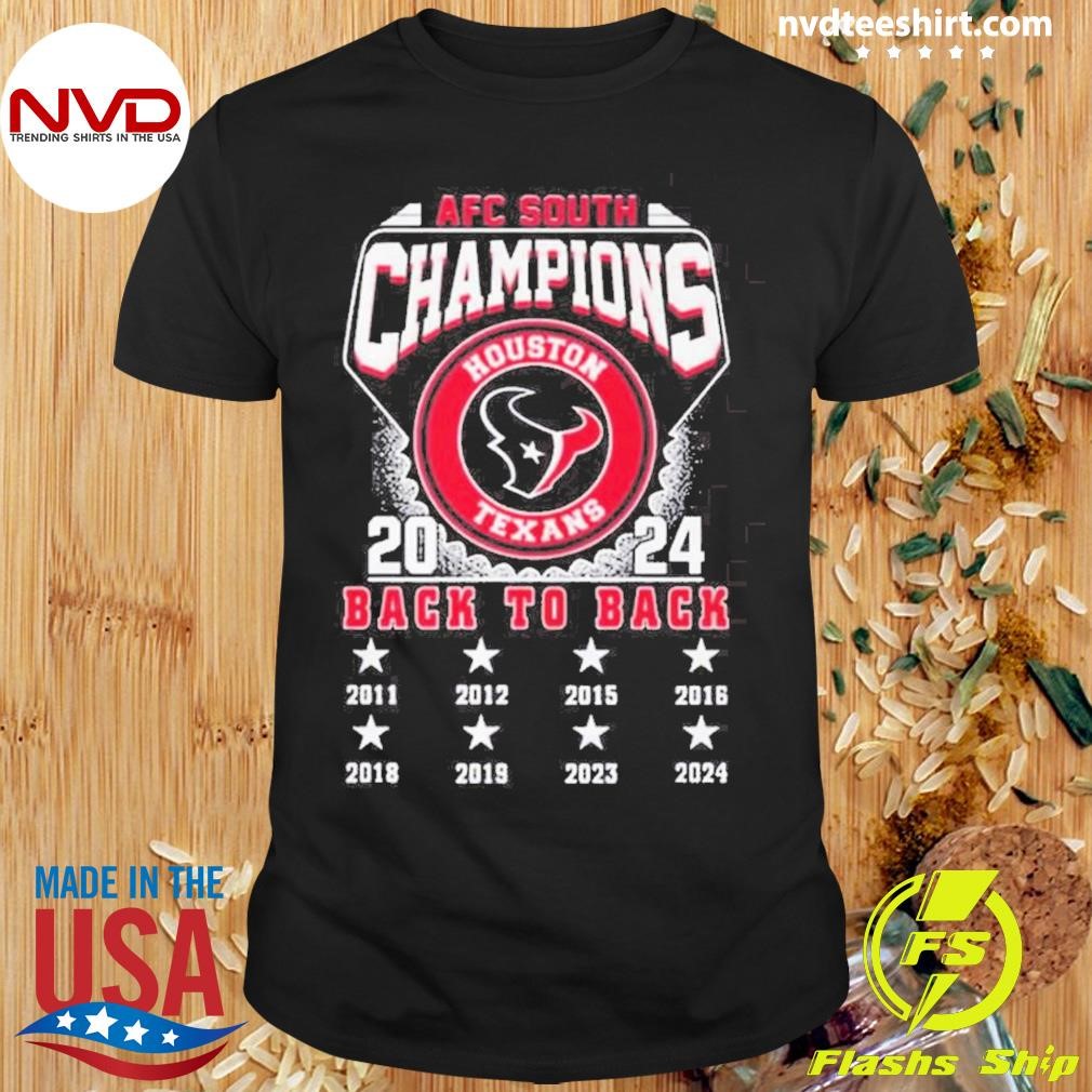 Houston Texans AFC South Champions 2024 Back To Back 2011-2024 Shirt