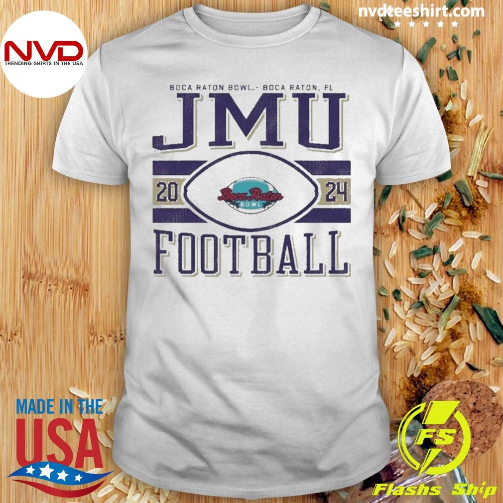 James Madison Football 2024 Boca Raton Bowl Boca Raton, Fl Shirt