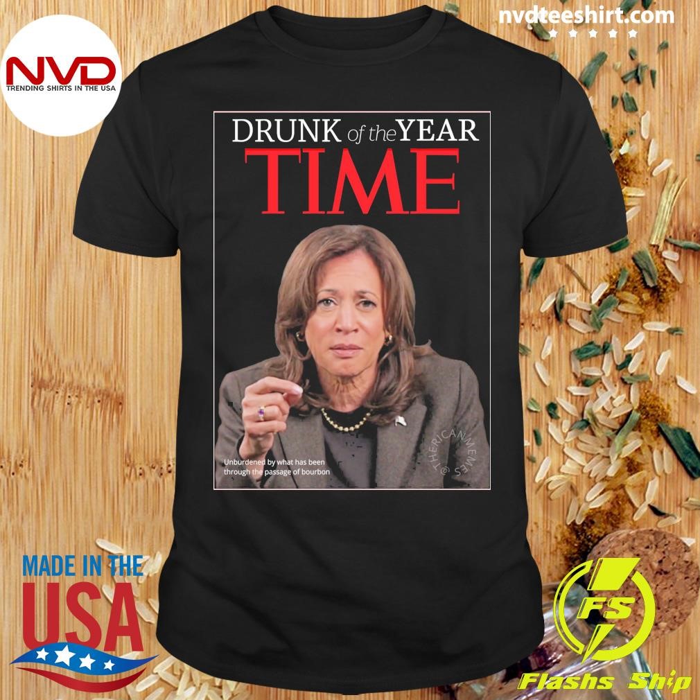 Kamala Drunk Of The Year Time Unburdened By What Has Been Through The Passage Of Bourbon Shirt