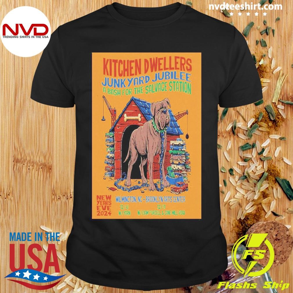 Kitchen Dwellers Junkyard Jubilee A Bash For The Salvage Station Nye 2024-2025 Wilmington, NC Shirt