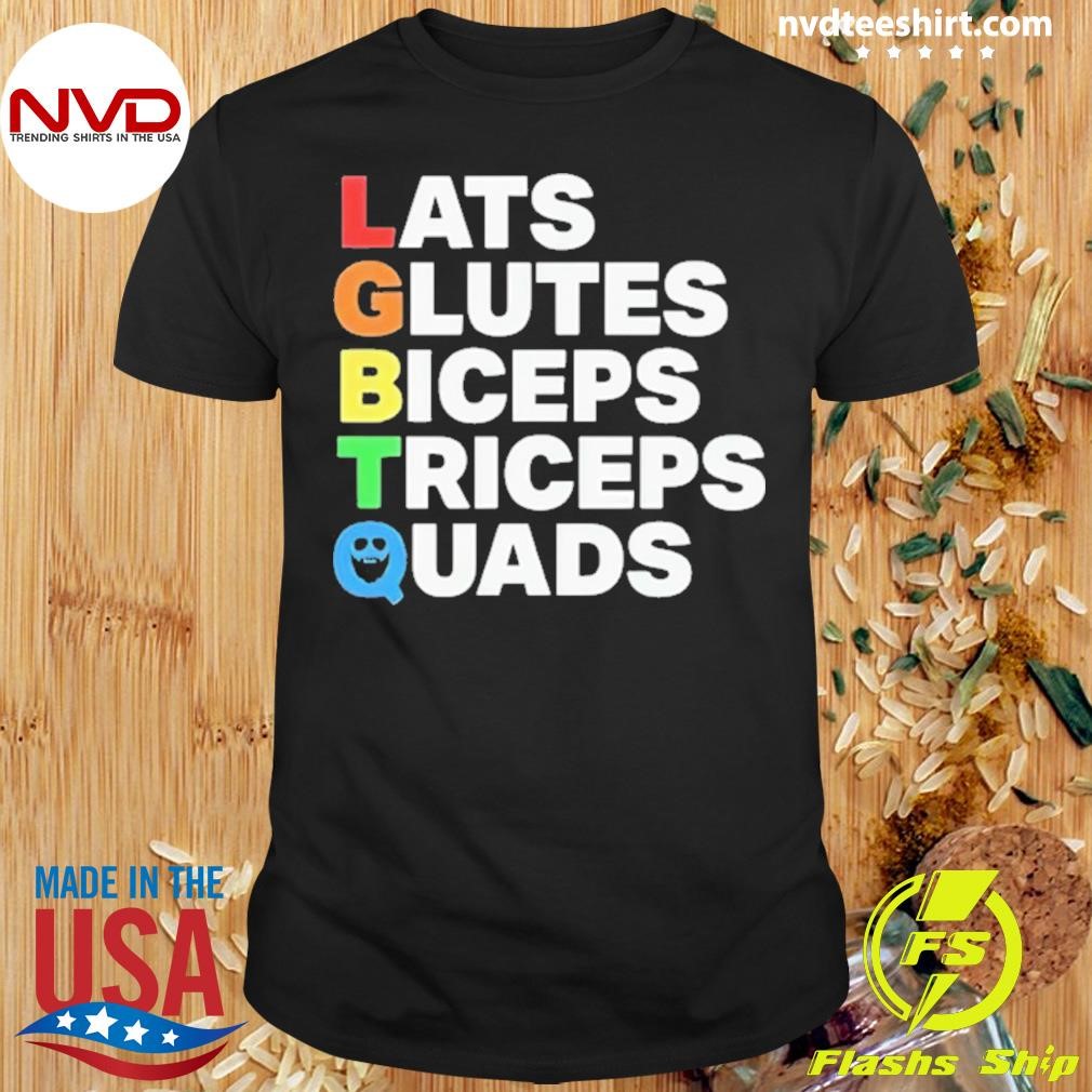 Lgbtq Lats Glutes Biceps Triceps Quads Shirt