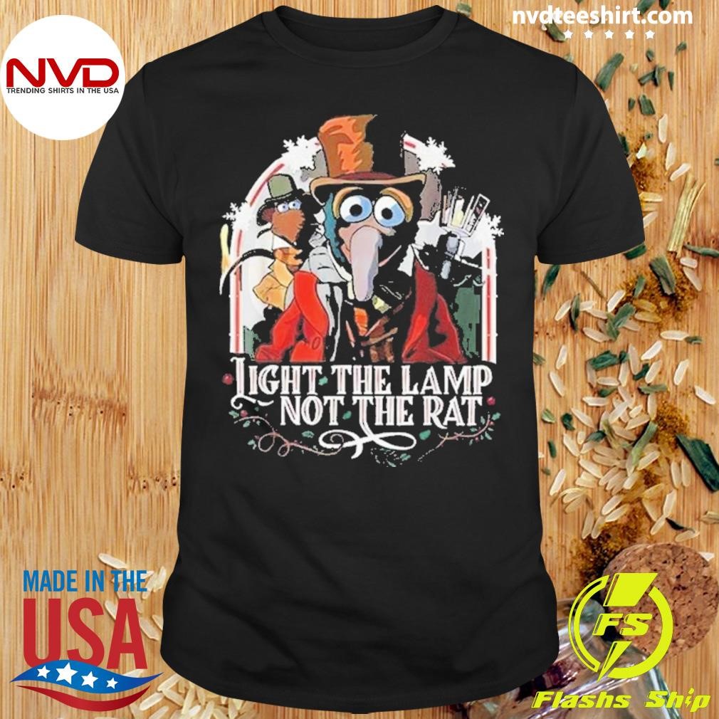 Light The Lamp Not The Rat The Muppet Christmas Carol Shirt