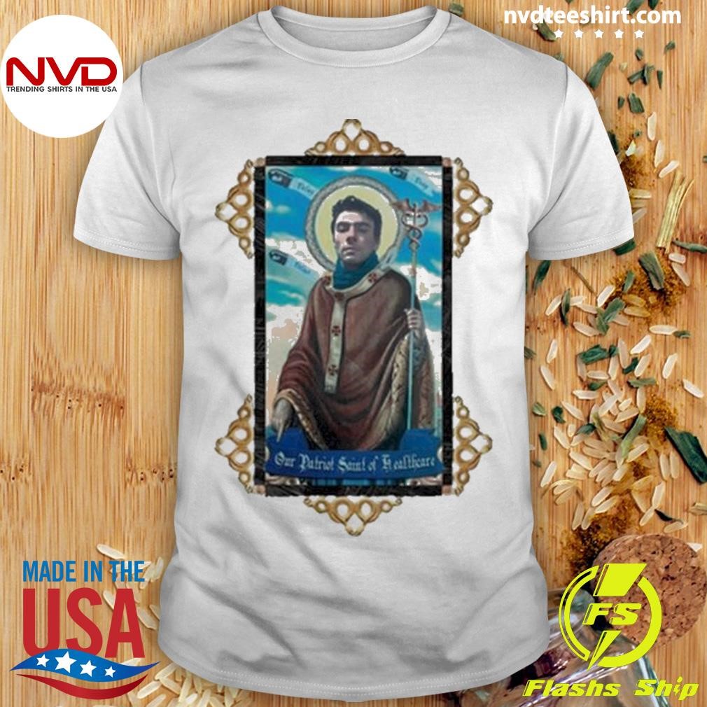 Luigi Mangione Our Patriot Saint Of Healthcare Shirt