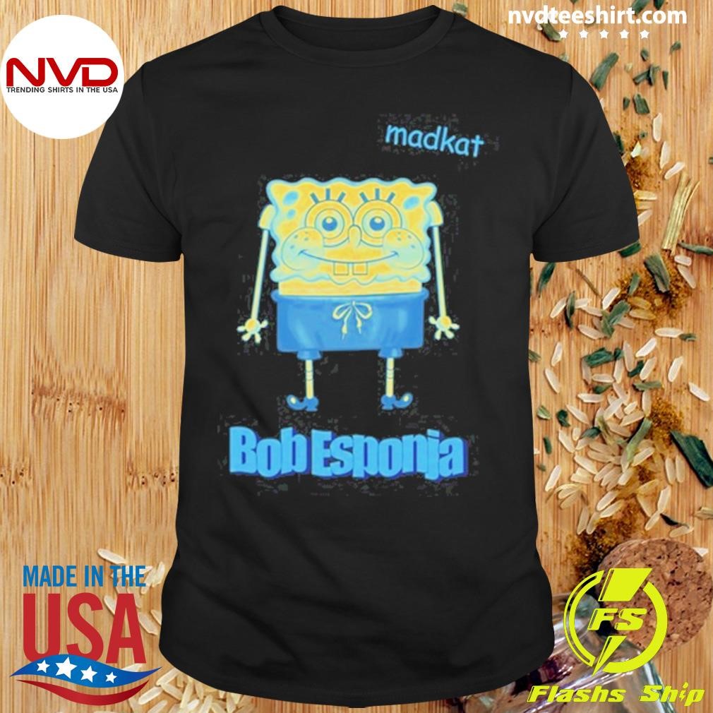 Madkat Bob Esponja Is My Passion Shirt