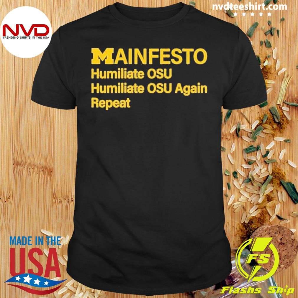 Manifesto Humiliate Osu Humiliate Osu Again Repeat Shirt