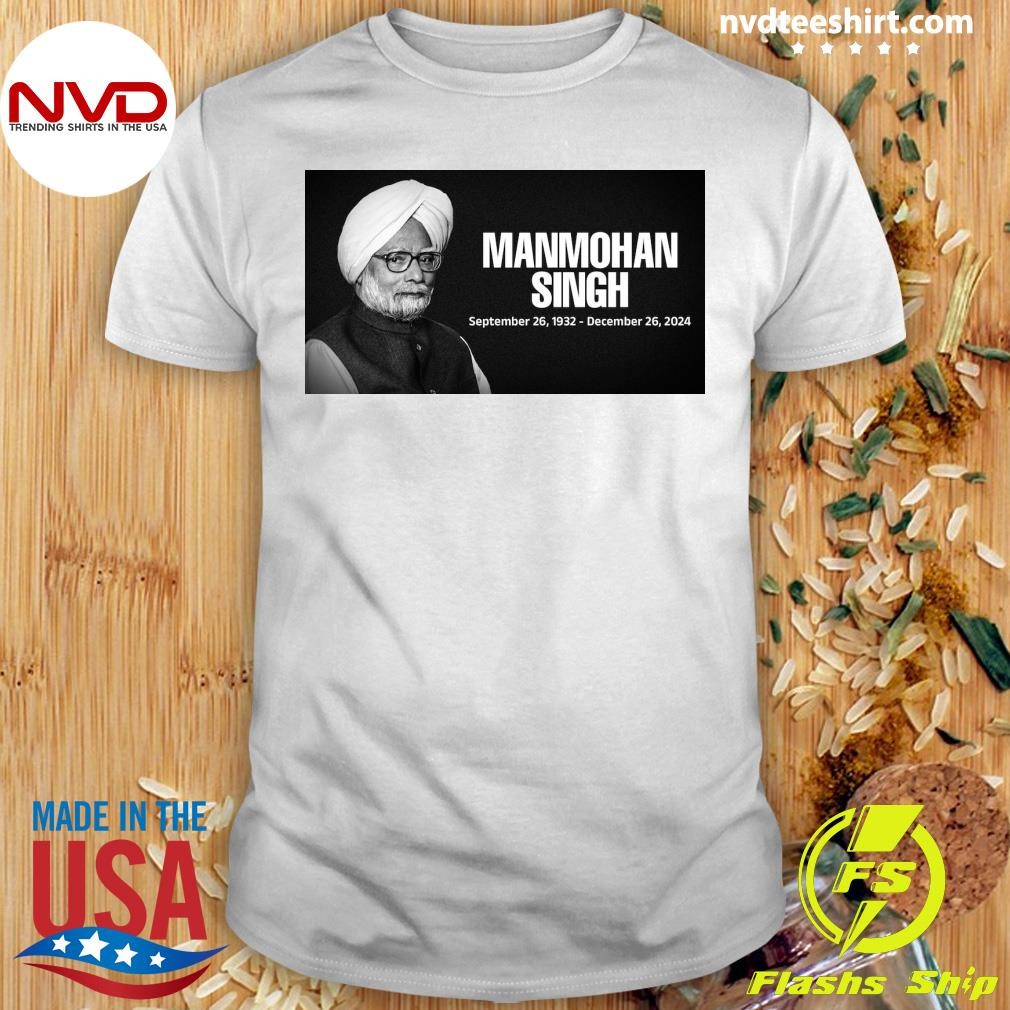 Manmohan Singh September 26, 1932 - December 26, 2024 Shirt