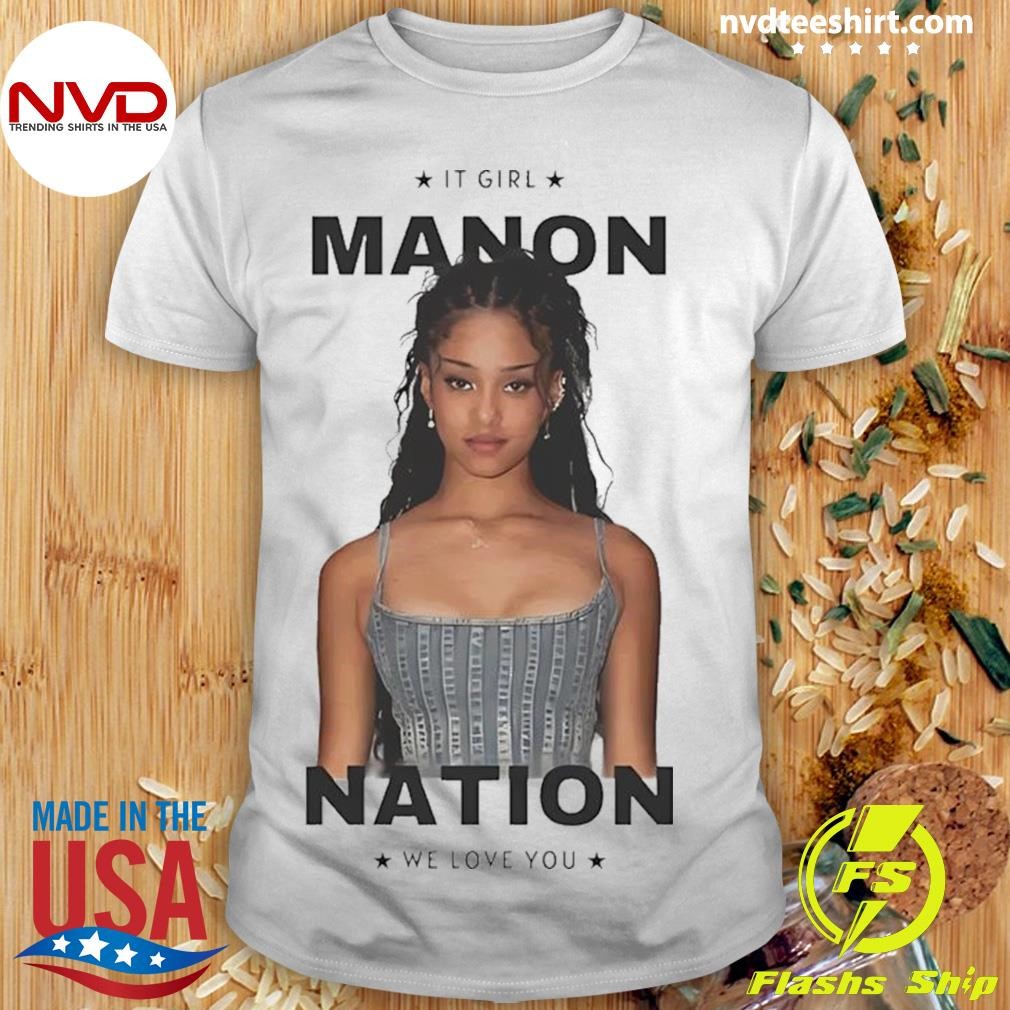 Manon It Girl Nation We Love You Shirt