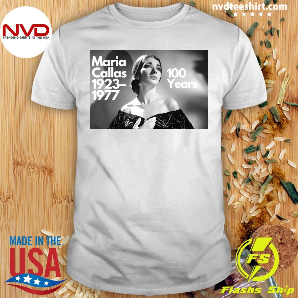 Maria Callas 1923- 1977 100 Years Shirt