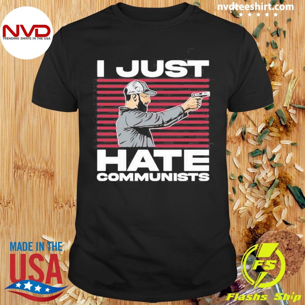 Michael Grier I Just Hate Communist Am I A Hero Shirt