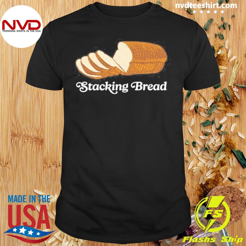 Middle Class Fancy Stacking Bread Shirt