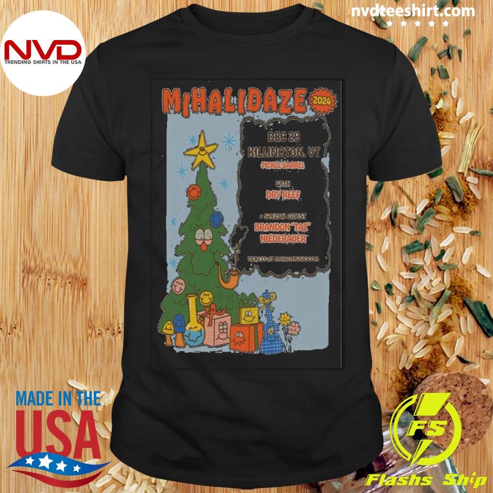 Mihalidaze December 29 2024 Pickle Barrel Nightclub In Killington Vt Poster Shirt